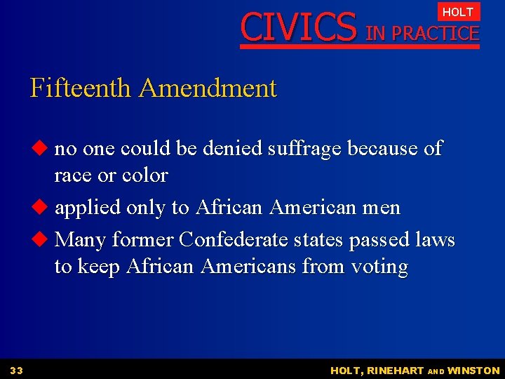CIVICS IN PRACTICE HOLT Fifteenth Amendment u no one could be denied suffrage because CIVICS IN PRACTICE HOLT Fifteenth Amendment u no one could be denied suffrage because