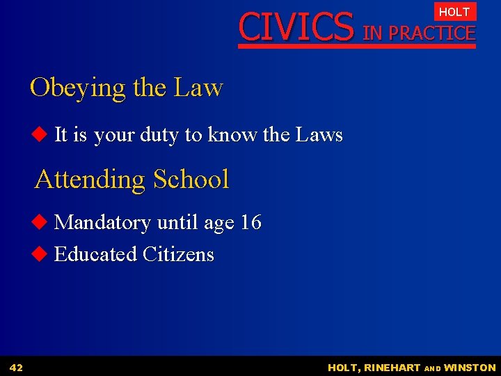 CIVICS IN PRACTICE HOLT Obeying the Law u It is your duty to know CIVICS IN PRACTICE HOLT Obeying the Law u It is your duty to know
