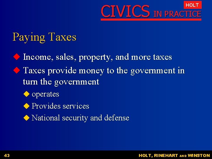 CIVICS IN PRACTICE HOLT Paying Taxes u Income, sales, property, and more taxes u CIVICS IN PRACTICE HOLT Paying Taxes u Income, sales, property, and more taxes u