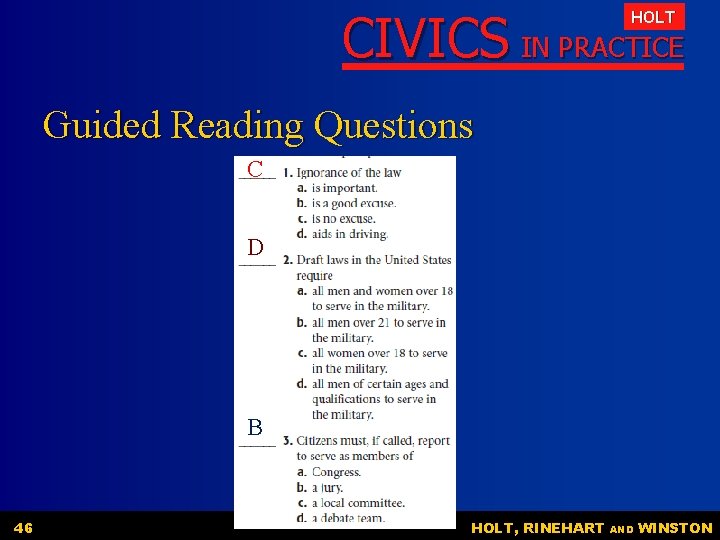 CIVICS IN PRACTICE HOLT Guided Reading Questions C D B 46 HOLT, RINEHART AND CIVICS IN PRACTICE HOLT Guided Reading Questions C D B 46 HOLT, RINEHART AND