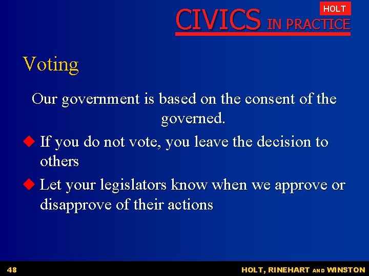 CIVICS IN PRACTICE HOLT Voting Our government is based on the consent of the CIVICS IN PRACTICE HOLT Voting Our government is based on the consent of the