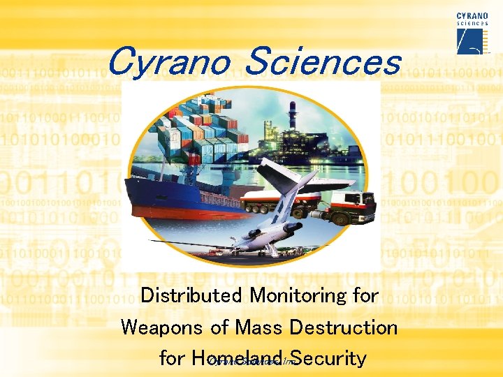 Cyrano Sciences Distributed Monitoring for Weapons of Mass Destruction Cyrano Sciences, Inc. Security for