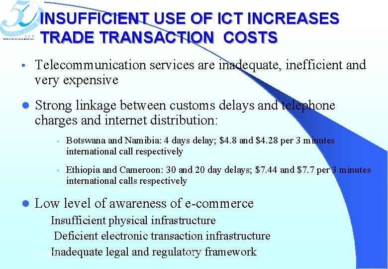 INSUFFICIENT USE OF ICT INCREASES TRADE TRANSACTION COSTS • Telecommunication services are inadequate, inefficient