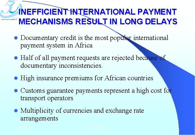 INEFFICIENT INTERNATIONAL PAYMENT MECHANISMS RESULT IN LONG DELAYS l Documentary credit is the most
