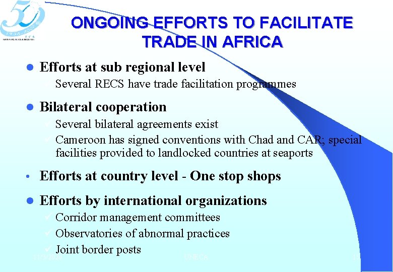 ONGOING EFFORTS TO FACILITATE TRADE IN AFRICA l Efforts at sub regional level ü