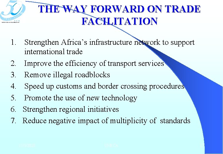 THE WAY FORWARD ON TRADE FACILITATION 1. Strengthen Africa’s infrastructure network to support international