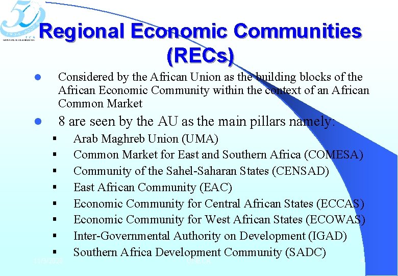 Regional Economic Communities (RECs) l Considered by the African Union as the building blocks