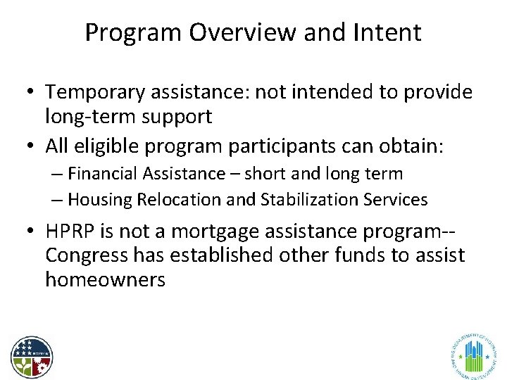 Program Overview and Intent • Temporary assistance: not intended to provide long-term support •