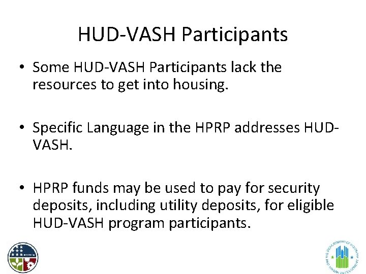 HUD-VASH Participants • Some HUD-VASH Participants lack the resources to get into housing. •