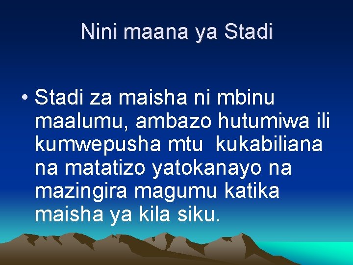 Nini maana ya Stadi • Stadi za maisha ni mbinu maalumu, ambazo hutumiwa ili