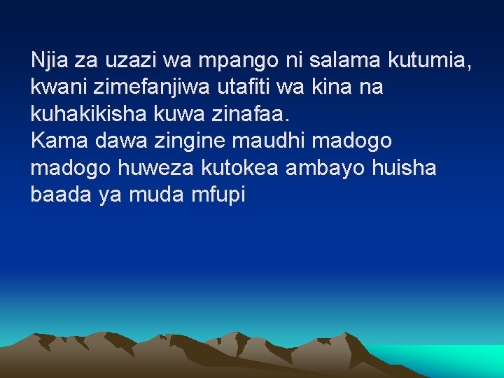 Njia za uzazi wa mpango ni salama kutumia, kwani zimefanjiwa utafiti wa kina na