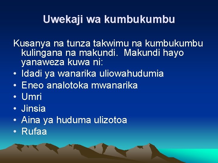 Uwekaji wa kumbu Kusanya na tunza takwimu na kumbu kulingana na makundi. Makundi hayo