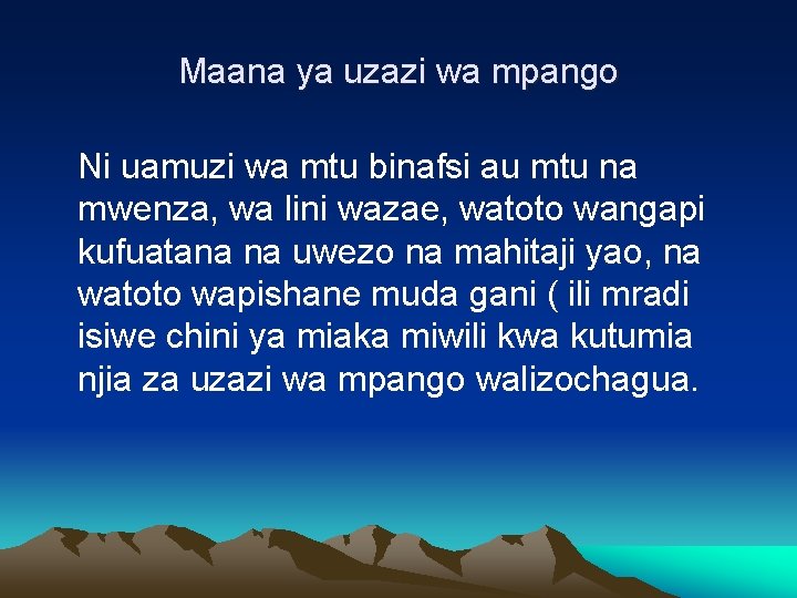 Maana ya uzazi wa mpango Ni uamuzi wa mtu binafsi au mtu na mwenza,