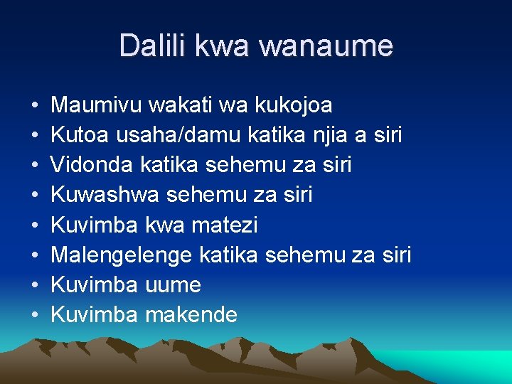 Dalili kwa wanaume • • Maumivu wakati wa kukojoa Kutoa usaha/damu katika njia a