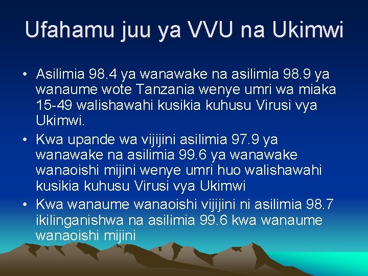 Ufahamu juu ya VVU na Ukimwi • Asilimia 98. 4 ya wanawake na asilimia