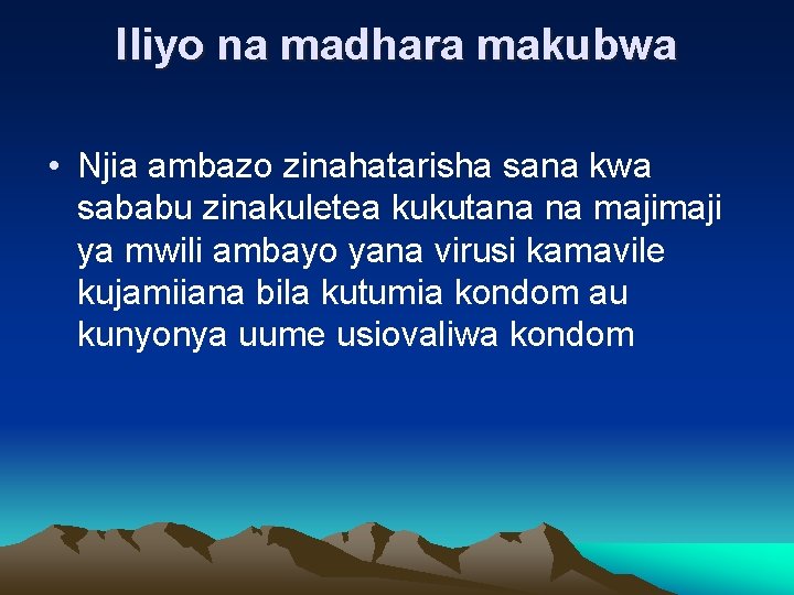 Iliyo na madhara makubwa • Njia ambazo zinahatarisha sana kwa sababu zinakuletea kukutana na