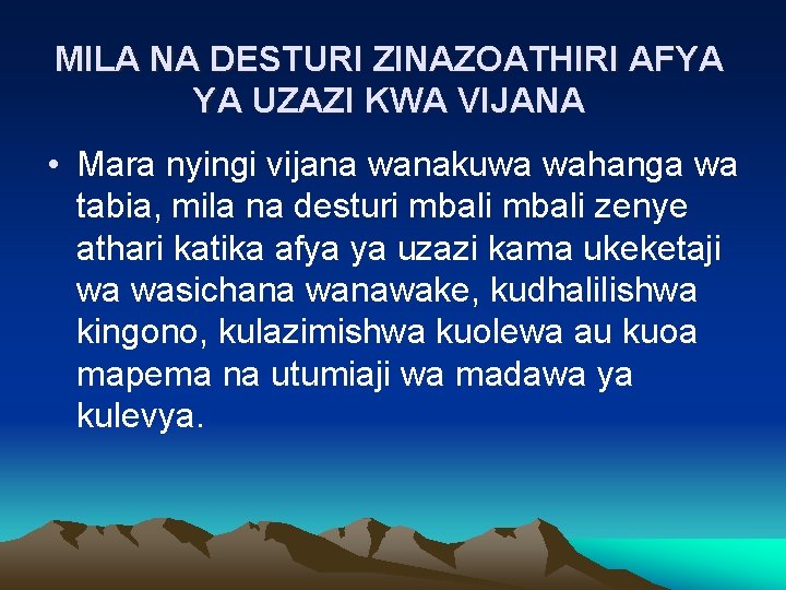 MILA NA DESTURI ZINAZOATHIRI AFYA YA UZAZI KWA VIJANA • Mara nyingi vijana wanakuwa