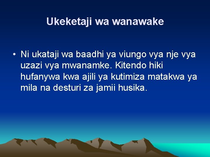 Ukeketaji wa wanawake • Ni ukataji wa baadhi ya viungo vya nje vya uzazi