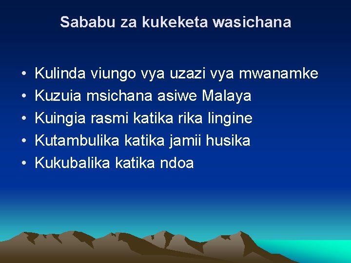 Sababu za kukeketa wasichana • • • Kulinda viungo vya uzazi vya mwanamke Kuzuia