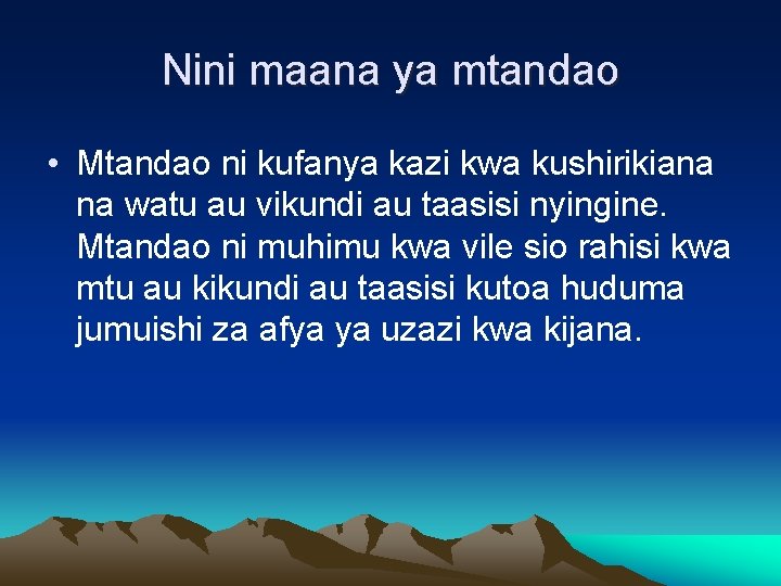 Nini maana ya mtandao • Mtandao ni kufanya kazi kwa kushirikiana na watu au