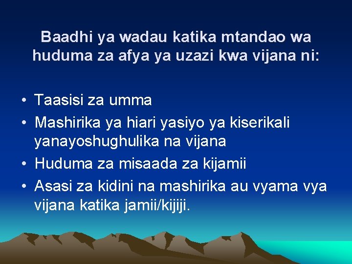 Baadhi ya wadau katika mtandao wa huduma za afya ya uzazi kwa vijana ni: