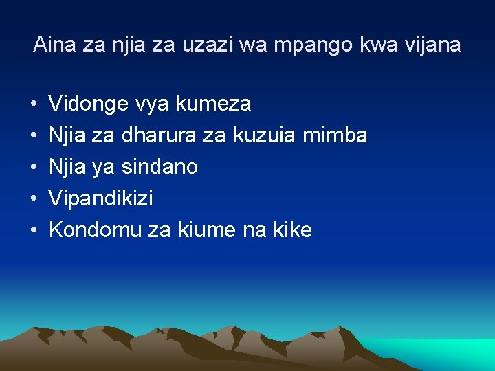 Aina za njia za uzazi wa mpango kwa vijana • • • Vidonge vya