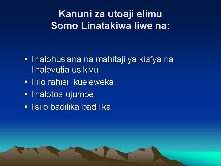 Kanuni za utoaji elimu Somo Linatakiwa liwe na: linalohusiana na mahitaji ya kiafya na