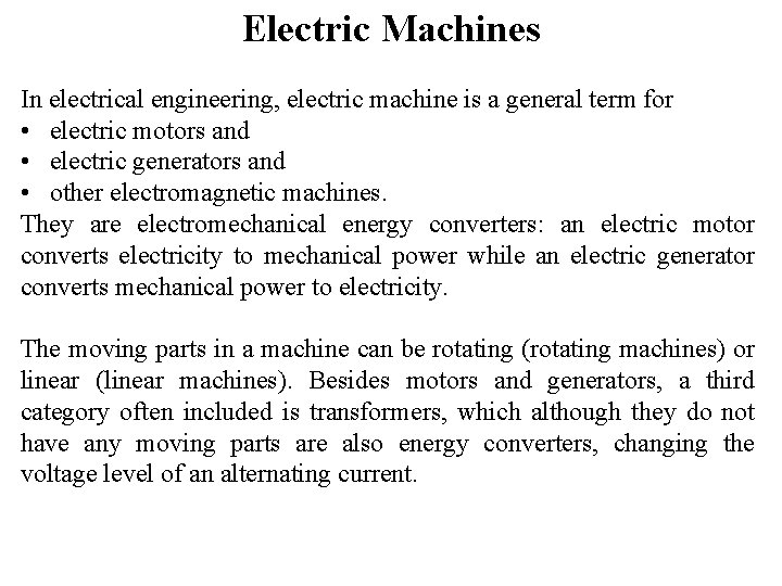 Electric Machines In electrical engineering, electric machine is a general term for • electric