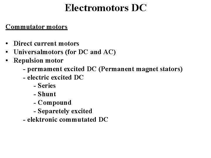 Electromotors DC Commutator motors • Direct current motors • Universalmotors (for DC and AC)