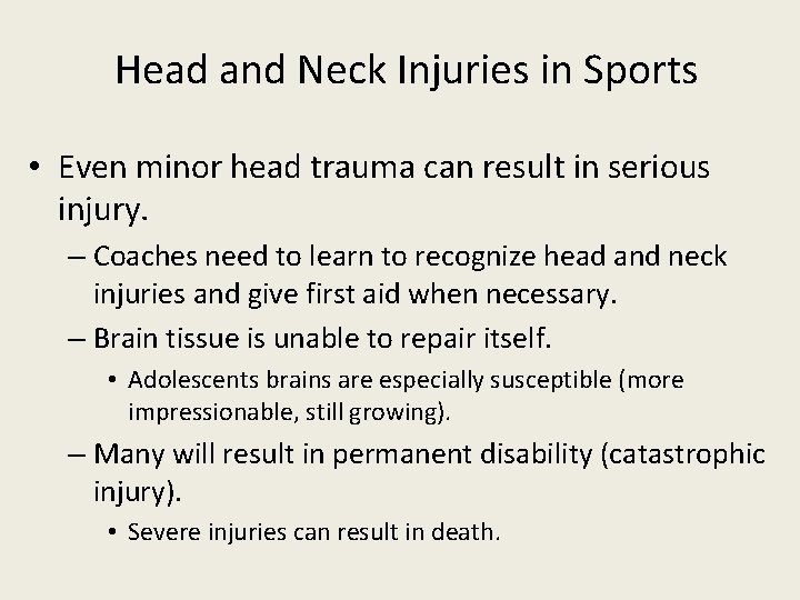 Head and Neck Injuries in Sports • Even minor head trauma can result in