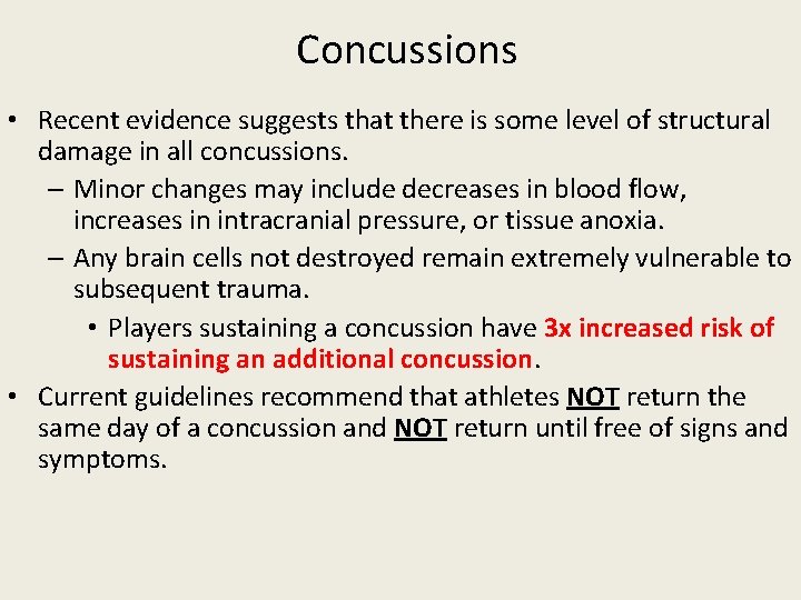 Concussions • Recent evidence suggests that there is some level of structural damage in