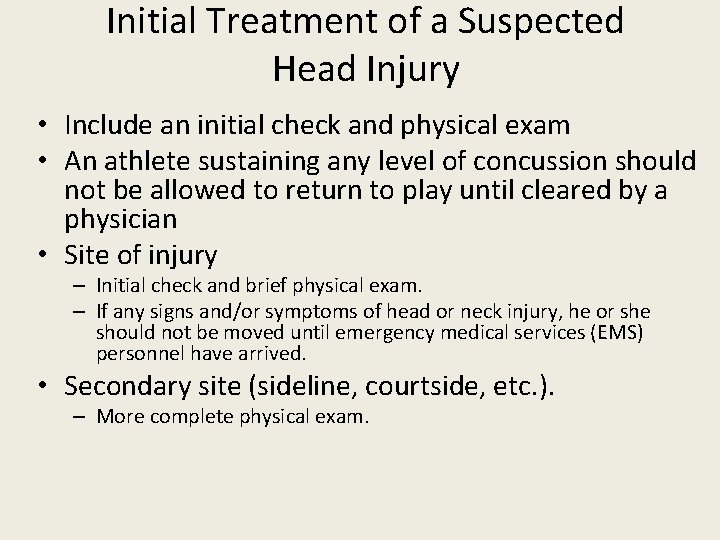Initial Treatment of a Suspected Head Injury • Include an initial check and physical