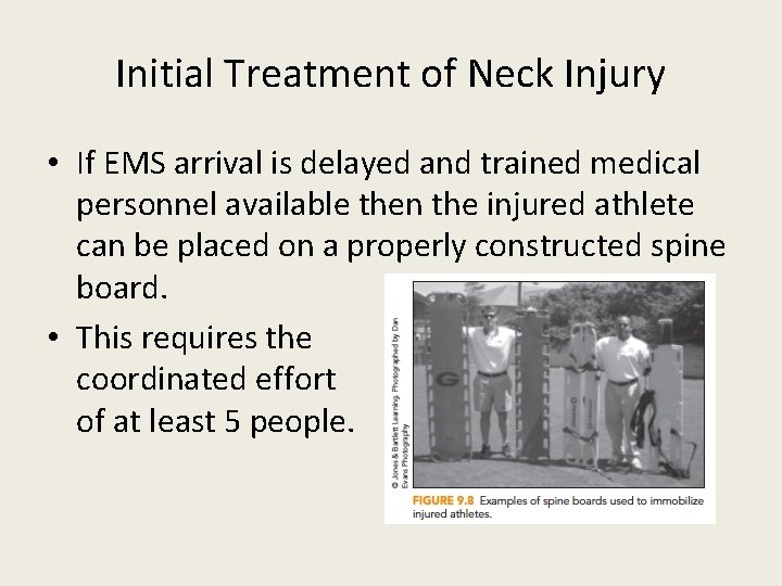 Initial Treatment of Neck Injury • If EMS arrival is delayed and trained medical