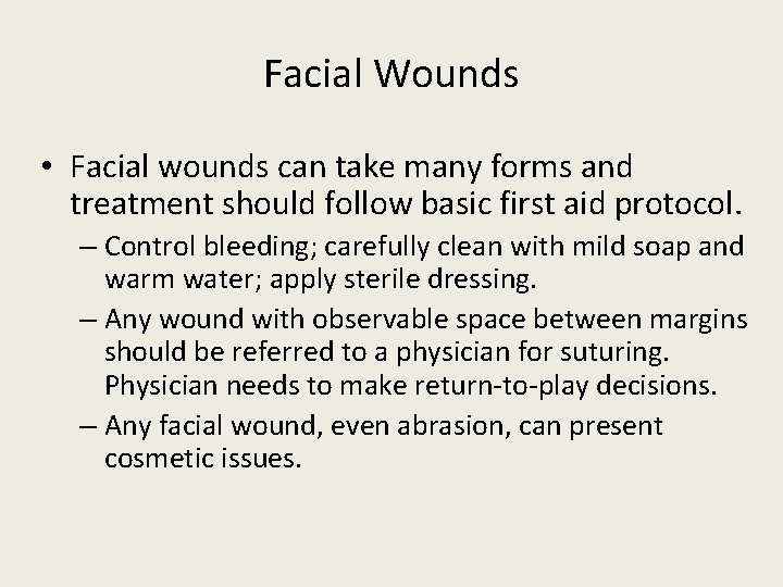 Facial Wounds • Facial wounds can take many forms and treatment should follow basic