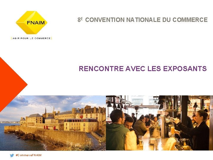 #Commerce. FNAIM 8 E CONVENTION NATIONALE DU COMMERCE RENCONTRE AVEC LES EXPOSANTS #Commerce. FNAIM
