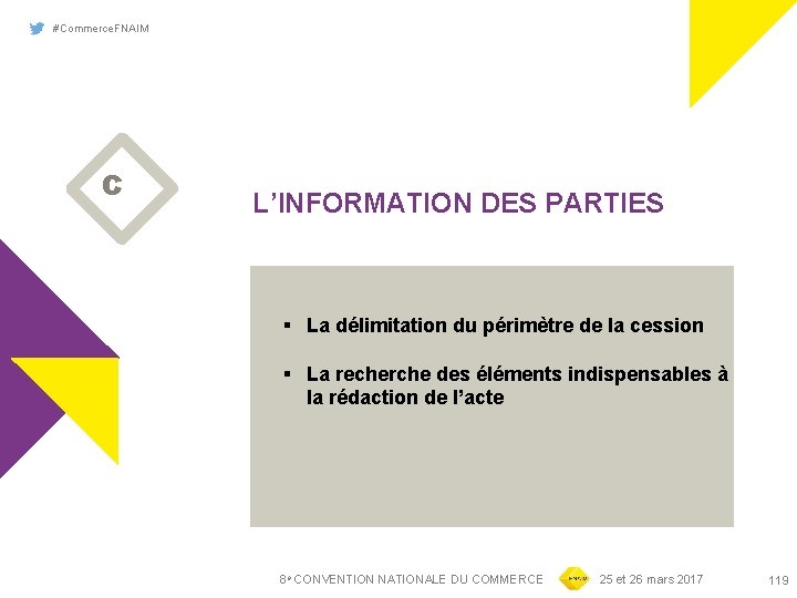 #Commerce. FNAIM C L’INFORMATION DES PARTIES § La délimitation du périmètre de la cession