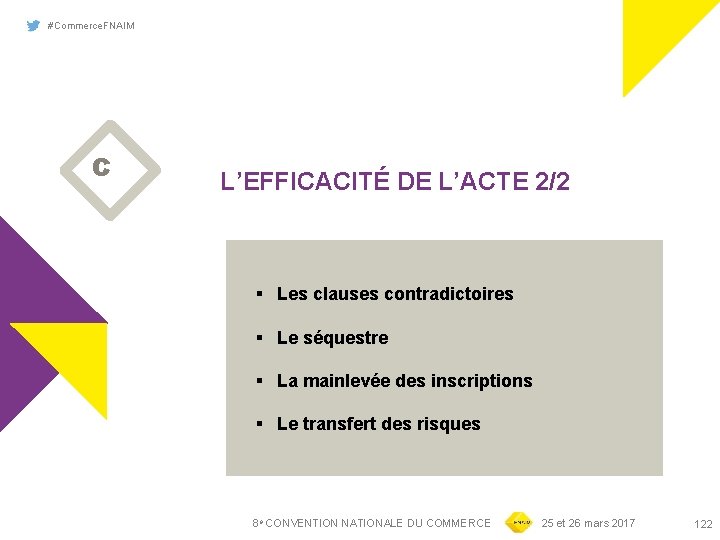 #Commerce. FNAIM C L’EFFICACITÉ DE L’ACTE 2/2 § Les clauses contradictoires § Le séquestre