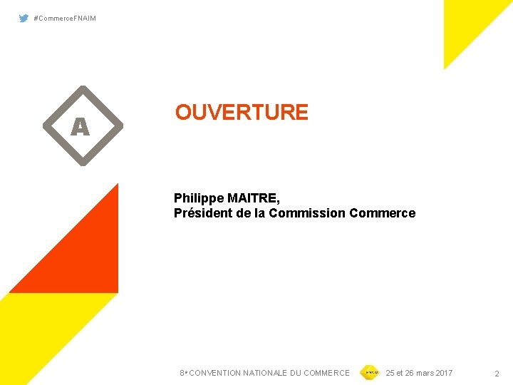 #Commerce. FNAIM A OUVERTURE Philippe MAITRE, Président de la Commission Commerce 8 e CONVENTION