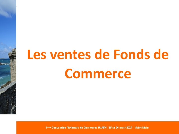 #Commerce. FNAIM Les ventes de Fonds de Commerce 8ème Convention Nationale du Commerce FNAIM