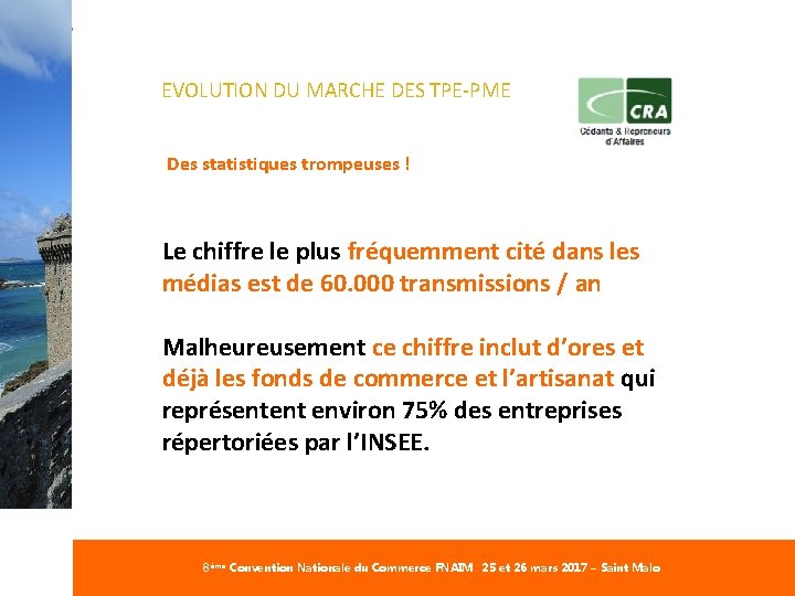 #Commerce. FNAIM EVOLUTION DU MARCHE DES TPE-PME Des statistiques trompeuses ! Le chiffre le