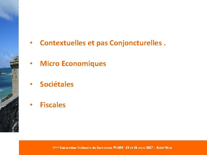 #Commerce. FNAIM • Contextuelles et pas Conjoncturelles. • Micro Economiques • Sociétales • Fiscales