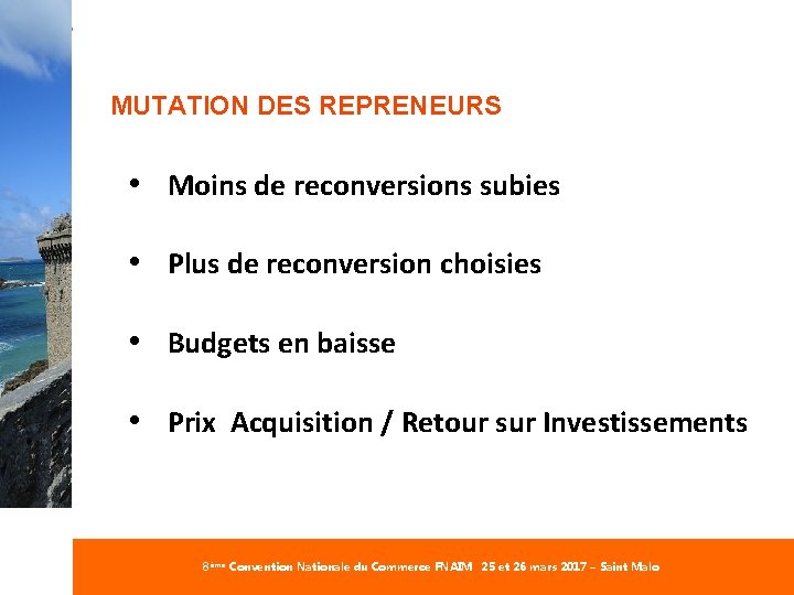 #Commerce. FNAIM MUTATION DES REPRENEURS • Moins de reconversions subies • Plus de reconversion