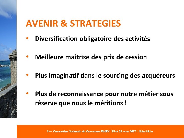 #Commerce. FNAIM AVENIR & STRATEGIES • Diversification obligatoire des activités • Meilleure maitrise des