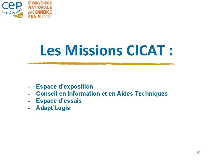 Les Missions CICAT : - Espace d’exposition Conseil en Information et en Aides Techniques