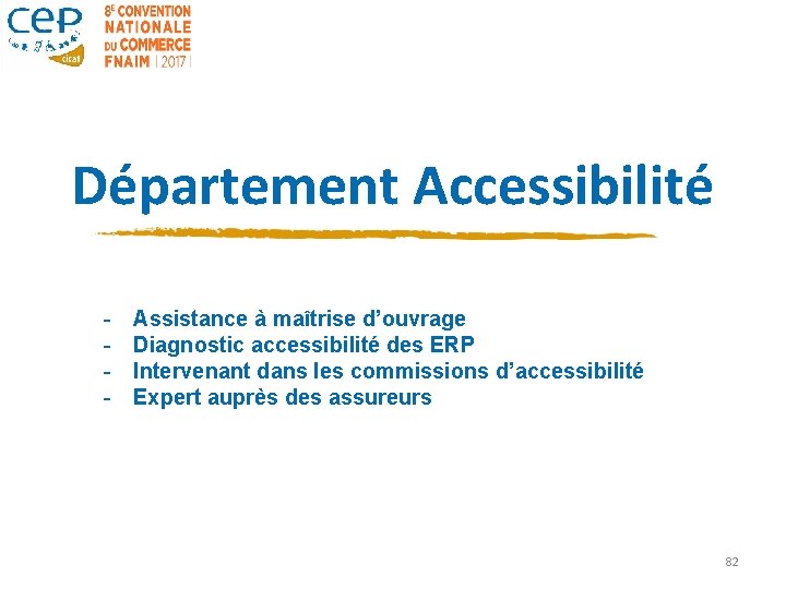 Département Accessibilité - Assistance à maîtrise d’ouvrage Diagnostic accessibilité des ERP Intervenant dans les