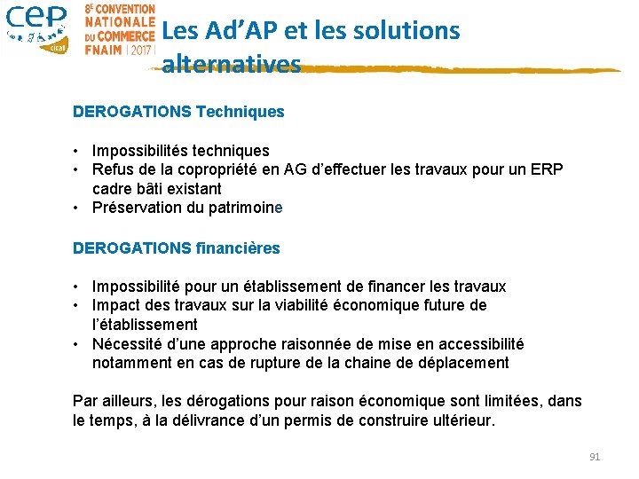 Les Ad’AP et les solutions alternatives DEROGATIONS Techniques • Impossibilités techniques • Refus de