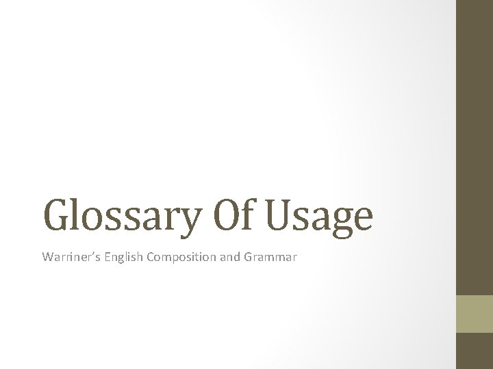 Glossary Of Usage Warriner’s English Composition and Grammar Glossary Of Usage Warriner’s English Composition and Grammar