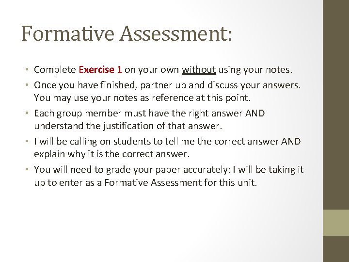 Formative Assessment: • Complete Exercise 1 on your own without using your notes. • Formative Assessment: • Complete Exercise 1 on your own without using your notes. •