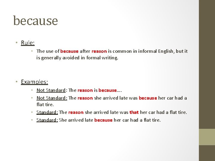 because • Rule: • The use of because after reason is common in informal because • Rule: • The use of because after reason is common in informal