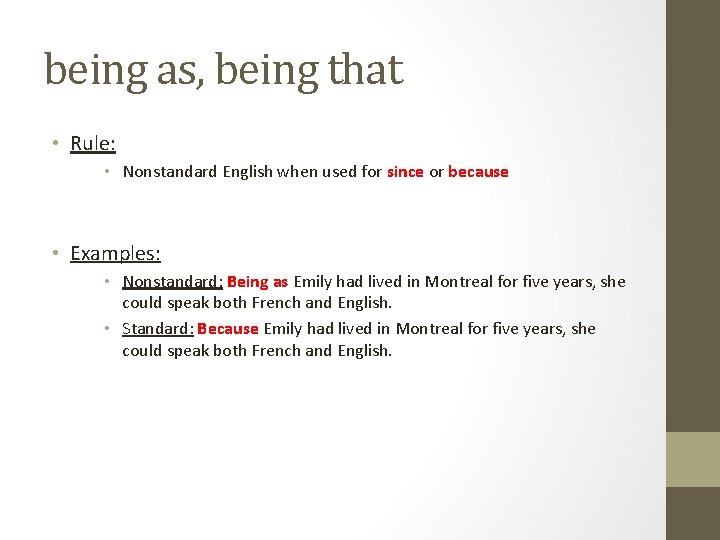 being as, being that • Rule: • Nonstandard English when used for since or being as, being that • Rule: • Nonstandard English when used for since or